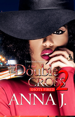 The Double Cross 2: Shots Fired by Anna J