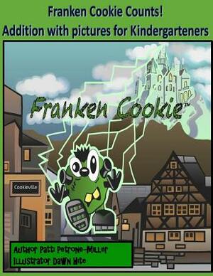 Franken Cookie Counts: Count with Franken Cookie, a counting book for pre-K and Kindergarten by Patti Petrone Miller