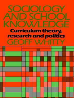 Sociology and School Knowledge by Geoff Whitty