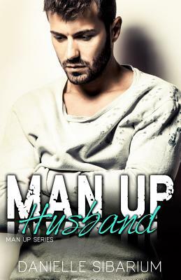 Man Up Husband by Danielle Sibarium