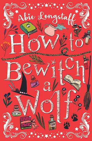 How to Bewitch a Wolf by Abie Longstaff