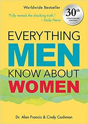 Everything Men Know About Women by Alan Garner, Cindy Cashman, Alan Francis