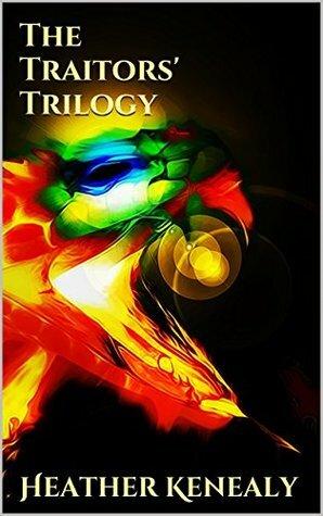 Traitors' Trilogy by Heather Kenealy