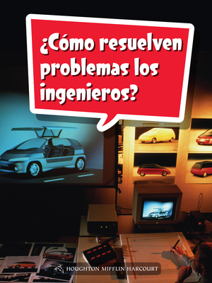 Leveled Reader, Extra Support Grade 5: Book 158: ¿cómo Resuelven Problemas Los Ingenieros? by 