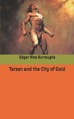 Tarzan and the City of Gold by Edgar Rice Burroughs