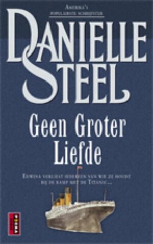 Geen groter liefde by Danielle Steel