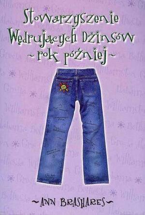 Stowarzyszenie Wędrujących Dżinsów: Rok później by Krzysztof Adelt, Ann Brashares