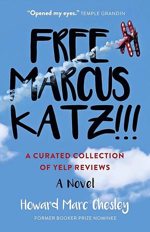 Free Marcus Katz: A Curated Collection of Yelp Reviews - A Novel by Howard Marc Chesley