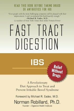 Fast Tract Digestion IBS by Norman Robillard, Michael R. Eades, Mahesh Gudapakkam