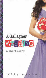 A Gallagher Wedding by Ally Carter