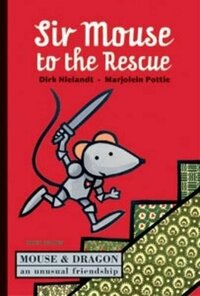 Sir Mouse to the Rescue by Dirk Nielandt