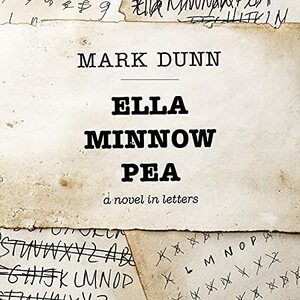 Ella Minnow Pea: A Novel in Letters by Mark Dunn