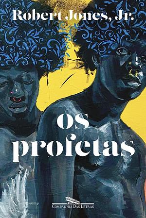 Os profetas by Robert Jones Jr.