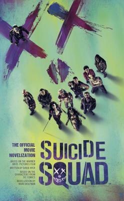 Suicide Squad: The Official Movie Novelization by Marv Wolfman