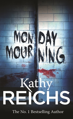 Monday Mourning: by Kathy Reichs