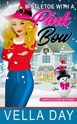 Mistletoe With a Pink Bow: A Paranormal Cozy Mystery by Vella Day