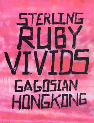 Sterling Ruby: Vivids by Eugene Wang