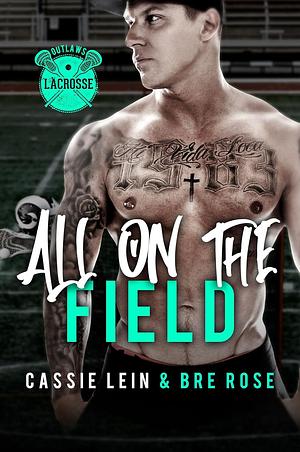 All On The Field by Bre Rose, Cassie Lein