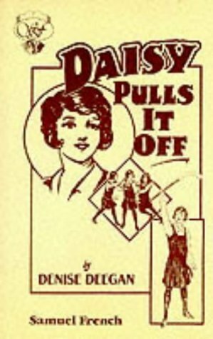 Daisy Pulls It Off: A Comedy by Denise Deegan