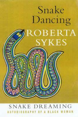 Snake Dancing by Roberta B. Sykes