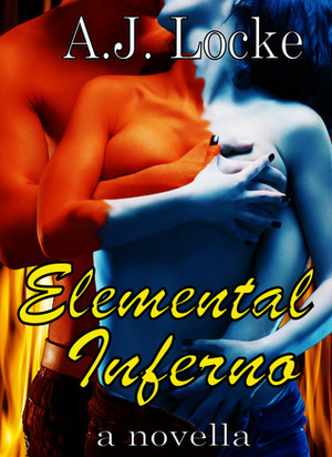 Elemental Inferno by A.J. Locke
