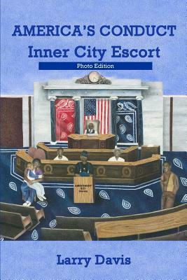 America's Conduct - Photo Edition: Inner City Escort by Larry Davis