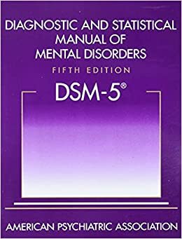 Diagnostic and Statistical Manual of Mental Disorders DSM-5 by American Psychological Association