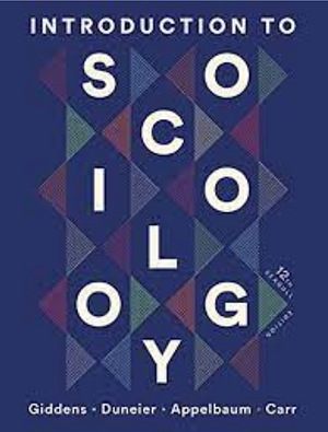 Introduction to Sociology (Seagull Twelfth Edition) by Richard P. Appelbaum, Deborah Carr, Anthony Giddens, Mitchell Duneier
