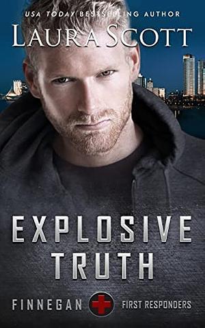 Explosive Truth by Laura Scott