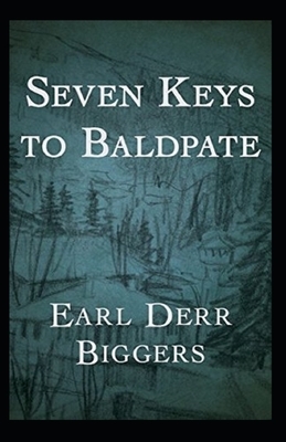 Seven Keys to Baldpate Illustrated by Earl Derr Biggers