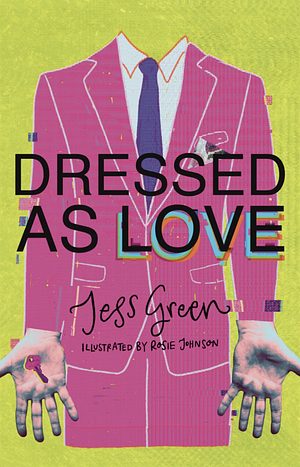 Dressed As Love by Jess Green