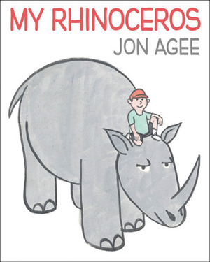 My Rhinoceros by Jon Agee