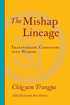 The Mishap Lineage by Chögyam Trungpa