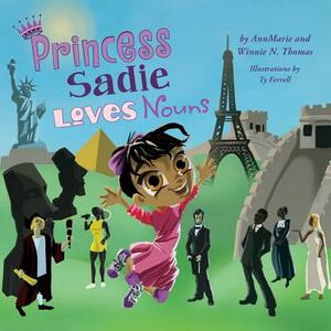 Princess Sadie Loves Nouns by Annmarie Thomas, Winnie N. Thomas