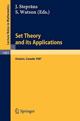 Set Theory and Its Applications: Proceedings of a Conference Held at York University, Ontario, Canada, Aug. 10-21, 1987 by 