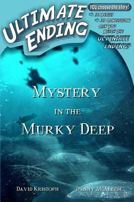 Mystery in the Murky Deep by David Kristoph, Danny McAleese