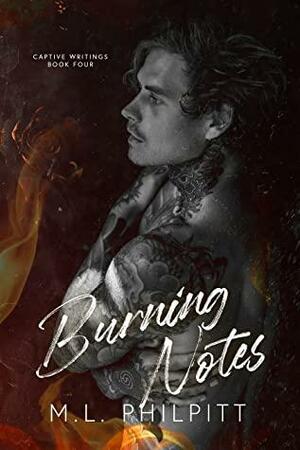 Burning Notes by M.L. Philpitt