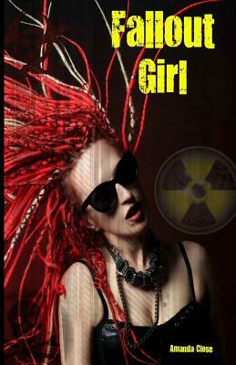 Fallout Girl: Omnibus Edition by Amanda Close