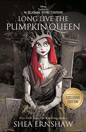 Long Live the Pumpkin Queen: Tim Burton's The Nightmare Before Christmas by Shea Ernshaw