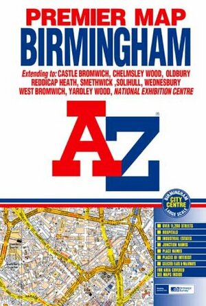 Premier Map Birmingham: Extending to Castle Bromwich, Chlemsley Wood, Oldbury ... National Exhibition Centre: Large Scale Birmingham City Centre, One Way Streets ... Selected Flats & Walkways by Geographers' A-Z Map Company