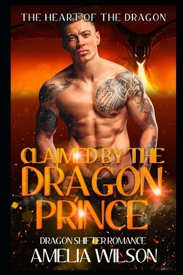 Claimed by the Dragon Prince: Dragon Shifter Romance by Amelia Wilson