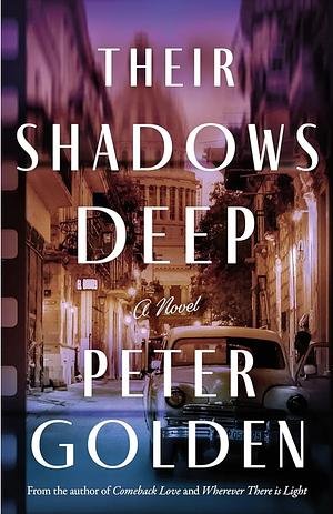 Their Shadows Deep: A Novel by Peter Golden