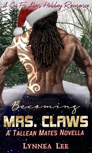 Becoming Mrs. Claws by Lynnea Lee