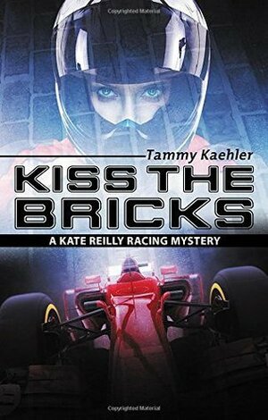 Kiss the Bricks by Tammy Kaehler