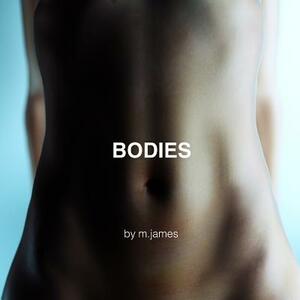 Bodies by M. James