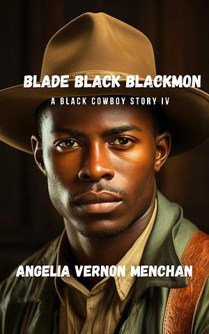 Blade Black Blackmon  by Angelia Vernon Menchan