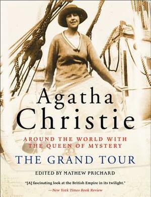 The Grand Tour: Letters and Photographs from the British Empire Expedition 1922 by Agatha Christie