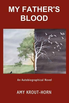 My Father's Blood by Amy Krout-Horn