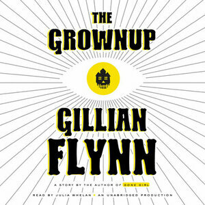 The Grownup by Gillian Flynn