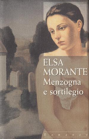 Menzogna e sortilegio by Elsa Morante